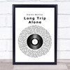 Dierks Bentley Long Trip Alone Vinyl Record Song Lyric Quote Print