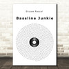 Dizzee Rascal Bassline Junkie Vinyl Record Song Lyric Quote Print