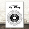 Frank Sinatra My Way Vinyl Record Song Lyric Quote Print
