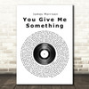 James Morrison You Give Me Something Vinyl Record Song Lyric Quote Print