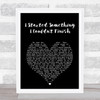 The Smiths I Started Something I Couldn't Finish Black Heart Song Lyric Print