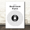 Natty Bedroom Eyes Vinyl Record Song Lyric Quote Print