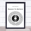 Rod Stewart Reason To Believe Vinyl Record Song Lyric Quote Print