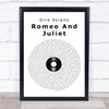 Dire Straits Romeo And Juliet Vinyl Record Song Lyric Quote Print