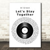Al Green Let's Stay Together Vinyl Record Song Lyric Quote Print