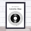 Bill Withers Lovely Day Vinyl Record Song Lyric Quote Print