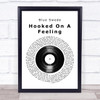 Blue Swede Hooked On A Feeling Vinyl Record Song Lyric Quote Print