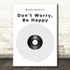 Bobby McFerrin Don't Worry, Be Happy Vinyl Record Song Lyric Quote Print