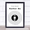 Clean Bandit ft Jess Glynne Rather Be Vinyl Record Song Lyric Quote Print