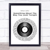 Elton John Something About The Way You Look Tonight Vinyl Record Lyric Print