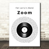 Fat Larry's Band Zoom Vinyl Record Song Lyric Quote Print