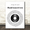 Kings Of Leon Radioactive Vinyl Record Song Lyric Quote Print