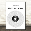 Kip Moore Guitar Man Vinyl Record Song Lyric Quote Print