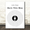 Lady Gaga Born This Way Vinyl Record Song Lyric Quote Print