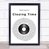 Semisonic Closing Time Vinyl Record Song Lyric Quote Print