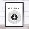 Talking Heads Wild Wild Life Vinyl Record Song Lyric Quote Print
