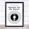 The Searchers Sweets For My Sweet Vinyl Record Song Lyric Quote Print