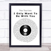 The Tourists I Only Want To Be With You Vinyl Record Song Lyric Quote Print