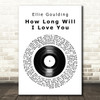 Ellie Goulding How Long Will I Love You Vinyl Record Song Lyric Quote Print