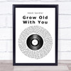 Adam Sandler Grow Old With You Vinyl Record Song Lyric Quote Print