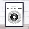 Arctic Monkeys Baby I'm Yours Vinyl Record Song Lyric Quote Print