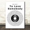 Bee Gees To Love Somebody Vinyl Record Song Lyric Quote Print