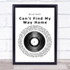 Blind Faith Can't Find My Way Home Vinyl Record Song Lyric Quote Print