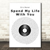 Eric Benet Spend My Life With You Vinyl Record Song Lyric Quote Print
