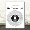 Evanescence My Immortal Vinyl Record Song Lyric Quote Print
