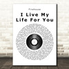 Firehouse I Live My Life For You Vinyl Record Song Lyric Quote Print