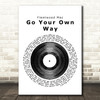 Fleetwood Mac Go Your Own Way Vinyl Record Song Lyric Quote Print
