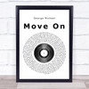 George Michael Move On Vinyl Record Song Lyric Quote Print