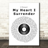 I Prevail My Heart I Surrender Vinyl Record Song Lyric Quote Print