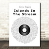Kenny Rogers Islands In The Stream Vinyl Record Song Lyric Quote Print