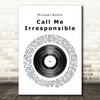Michael Buble Call Me Irresponsible Vinyl Record Song Lyric Quote Print