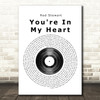 Rod Stewart You're In My Heart Vinyl Record Song Lyric Quote Print