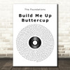 The Foundations Build Me Up Buttercup Vinyl Record Song Lyric Quote Print