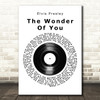 Elvis Presley The Wonder Of You Vinyl Record Song Lyric Quote Print