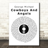 George Michael Cowboys And Angels Vinyl Record Song Lyric Quote Print