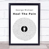 George Michael Heal The Pain Vinyl Record Song Lyric Quote Print