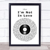 10cc I'm Not In Love Vinyl Record Song Lyric Print