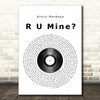 Arctic Monkeys R U Mine Vinyl Record Song Lyric Print