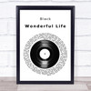 Black Wonderful Life Vinyl Record Song Lyric Print