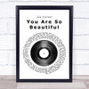 Joe Cocker You Are So Beautiful Vinyl Record Song Lyric Print