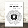 Neutral Milk Hotel In The Aeroplane Over The Sea Vinyl Record Song Lyric Print