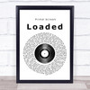 Primal Scream Loaded Vinyl Record Song Lyric Print