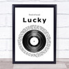 Radiohead Lucky Vinyl Record Song Lyric Print