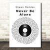 Shawn Mendes Never Be Alone Vinyl Record Song Lyric Print