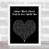 Tom Waits I Hope That I Don't Fall In Love With You Black Heart Song Lyric Print