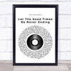 The Charlatans Let The Good Times Be Never Ending Vinyl Record Song Lyric Print